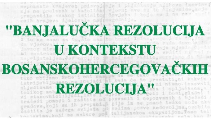 Banja Luka: U srijedu okrugli sto "Banjalučka rezolucija u kontekstu bosanskohercegovačkih rezolucija"