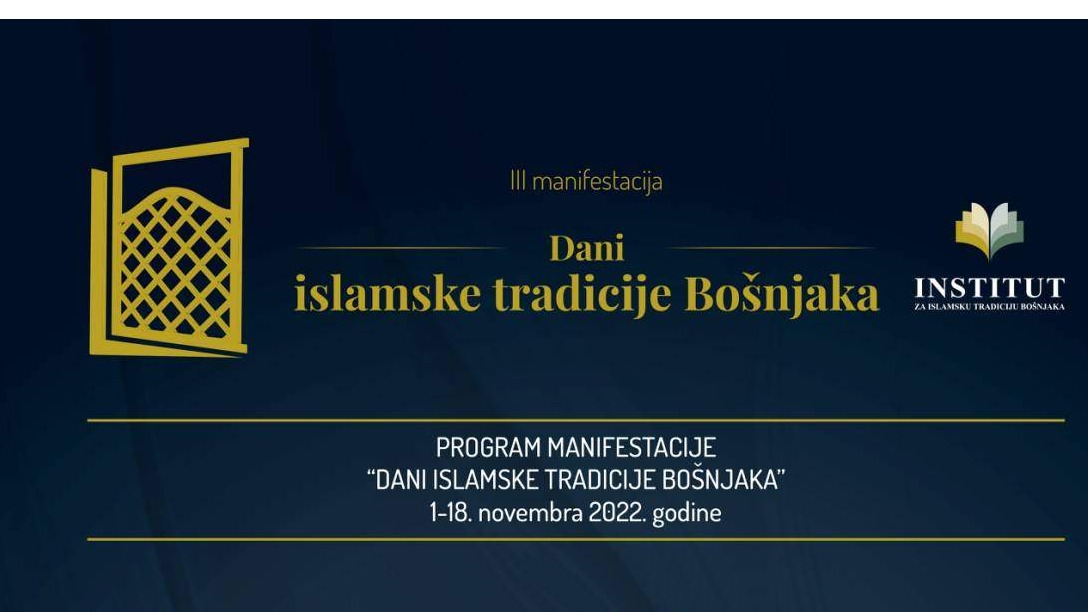 Manifestacija "Dani islamske tradicije Bošnjaka" od 1. do 18. novembra 