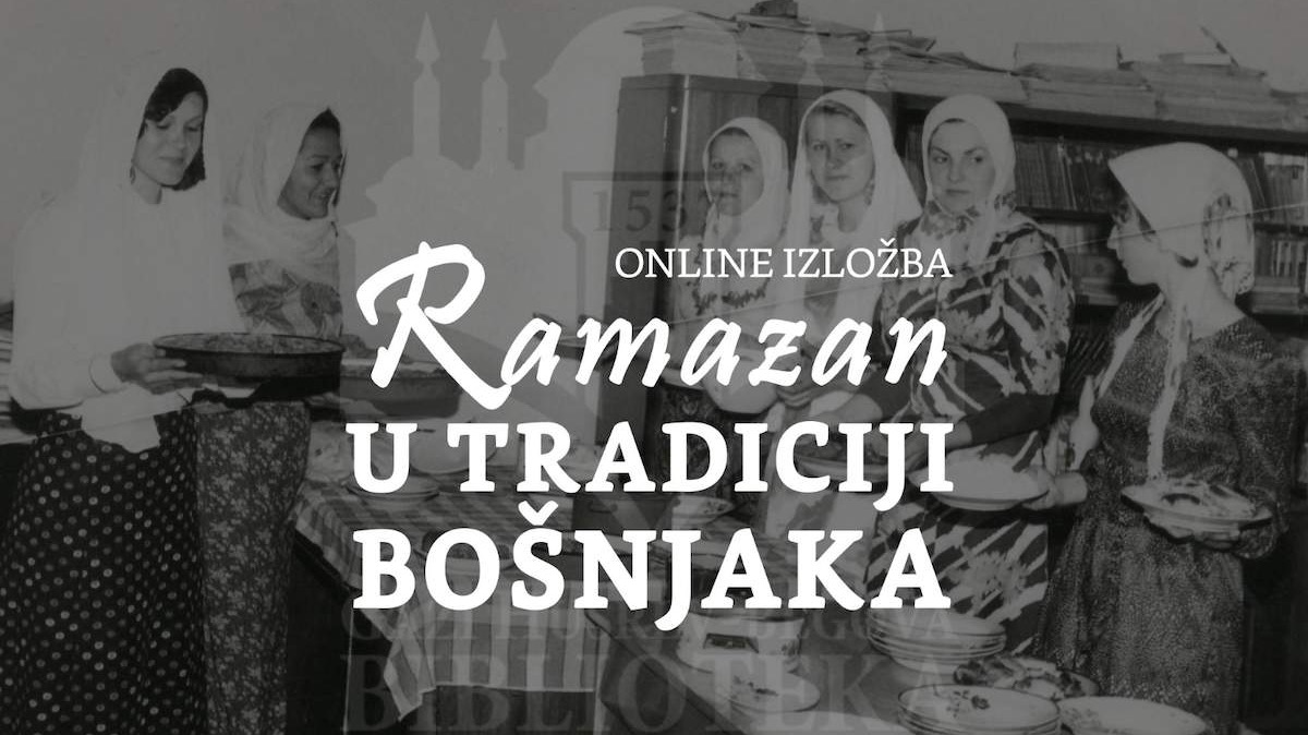Online izložba "Ramazan u tradiciji Bošnjaka"