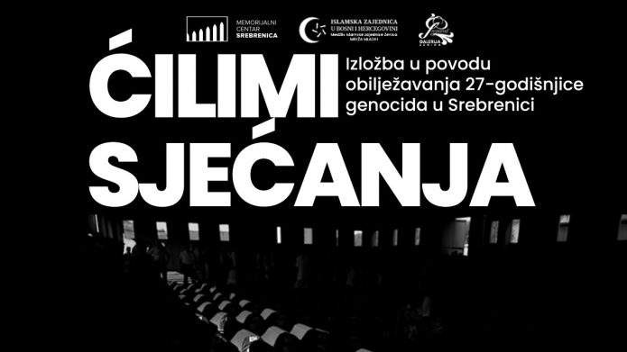 Zenica: Izložba "Ćilimi sjećanja na žrtve genocida u Srebrenici" 5. jula