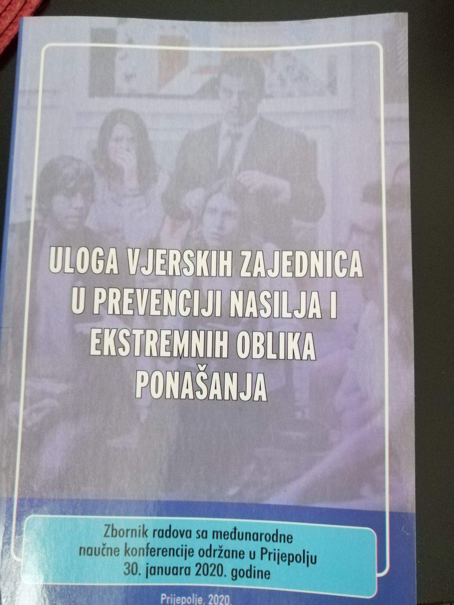 Zbornik: Uloga vjerskih zajednica u prevenciji nasilja i ekstremnih oblika ponašanja - Zbornik: Uloga vjerskih zajednica u prevenciji nasilja i ekstremnih oblika ponašanja